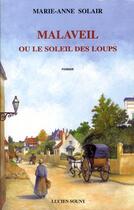 Couverture du livre « Malaveil ou le soleil des loups » de Marie-Anne Solair aux éditions Lucien Souny