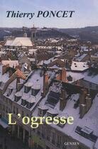 Couverture du livre « L'ogresse » de Poncet Thierry aux éditions Gunten