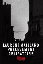 Couverture du livre « Prélèvement obligatoire » de Laurent Maillard aux éditions Contrebandiers