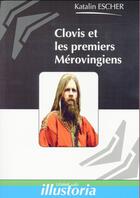 Couverture du livre « Clovis et les premiers Mérovingiens » de Katalin Escher aux éditions Lemme Edit