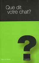 Couverture du livre « Que dit votre chat? » de Jean-Luc Renck aux éditions Delachaux & Niestle