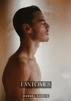 Couverture du livre « Fantômes : Histoires Érotiques Gay de Sexe Explicite - French Gay Stories for Men » de Manuel Garcia aux éditions Tredition