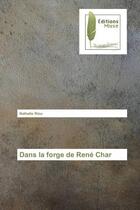 Couverture du livre « Dans la forge de rene char » de Riou Nathalie aux éditions Muse