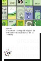 Couverture du livre « Structure strategies risques et efficience bancaire: cas de la tunisie » de Daly-L aux éditions Presses Academiques Francophones