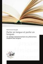 Couverture du livre « Parler en langue et parler en langues : Un abrege neotestamentaire du phenomène moderne des langues » de Patrick Etoughé aux éditions Editions Universitaires Europeennes