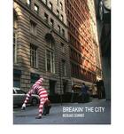 Couverture du livre « Breaking the city » de Nicolaus Schmidt aux éditions Kerber Verlag