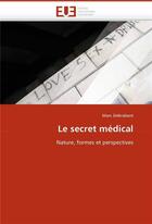 Couverture du livre « Le secret medical » de Debrabant-M aux éditions Editions Universitaires Europeennes