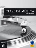 Couverture du livre « Clase de música ; A2, C1 ; livre de l'élève + CR-Rom » de  aux éditions La Maison Des Langues