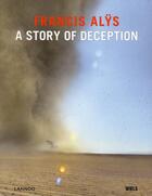 Couverture du livre « Francis Alÿs ; a story of deception » de Mark Godfrey aux éditions Lannoo