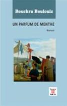 Couverture du livre « Un parfum de menthe » de Bouchra Boulouiz aux éditions Marsam