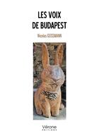 Couverture du livre « Les voix de Budapest » de Nicolas Geissmann aux éditions Verone