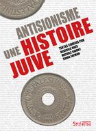 Couverture du livre « Antisionisme, une histoire juive » de Michele Sibony et Collectif et Beatrice Ores et Sonia Fayman aux éditions Syllepse