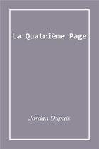 Couverture du livre « La quatrième page » de Dupuis Jordan aux éditions Librinova
