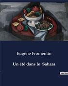 Couverture du livre « Un été dans le Sahara » de Eugene Fromentin aux éditions Culturea