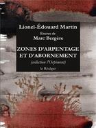 Couverture du livre « Zones d'arpentage et d'abornement » de Lionel-Edouard Martin et Marc Bergere aux éditions Le Realgar