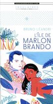 Couverture du livre « L'île de Marlon Brando » de Bruno Leandri aux éditions Editions Du Tresor