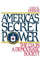 Couverture du livre « America's Secret Power: The CIA in a Democratic Society » de Johnson Loch K aux éditions Oxford University Press Usa