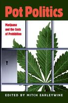 Couverture du livre « Pot Politics: Marijuana and the Costs of Prohibition » de Mitch Earleywine aux éditions Oxford University Press Usa