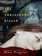 Couverture du livre « The Christopher Killer » de Alane Ferguson aux éditions Penguin Group Us