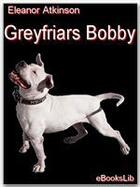 Couverture du livre « Greyfriars Bobby » de Eleanor Atkinson aux éditions Ebookslib