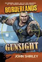 Couverture du livre « Borderlands: Gunsight » de John Shirley aux éditions Gallery Books