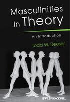 Couverture du livre « Masculinities in Theory » de Todd W. Reeser aux éditions Wiley-blackwell