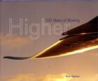 Couverture du livre « HIGHER: 100 YEARS OF BOEING » de Russ Banham aux éditions Chronicle Books