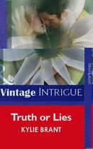 Couverture du livre « Truth or Lies (Mills & Boon Vintage Intrigue) » de Kylie Brant aux éditions Mills & Boon Series