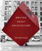 Couverture du livre « Writing about architecture » de Lange aux éditions Princeton Architectural