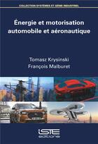 Couverture du livre « Énergie et motorisation automobile et aéronautique » de Tomasz Krysinski et Francois Malburet aux éditions Iste