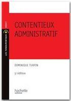 Couverture du livre « Contentieux administratif (édition 2010/2011) » de Dominique Turpin aux éditions Hachette Education