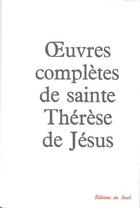 Couverture du livre « Oeuvres complètes de sainte Thérèse de Jésus » de Therese D'Avila aux éditions Seuil