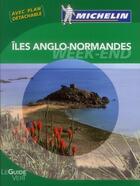 Couverture du livre « Le guide vert week-end ; îles anglo-normandes » de Collectif Michelin aux éditions Michelin