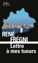 Couverture du livre « Lettre à mes tueurs » de Rene Fregni aux éditions Folio