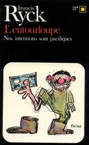 Couverture du livre « L'entourloupe ; nos intentions sont pacifiques » de Francis Ryck aux éditions Gallimard