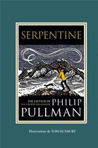 Couverture du livre « Serpentine » de Philip Pullman et Tom Duxbury aux éditions Gallimard-jeunesse