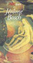 Couverture du livre « L'abcdaire de Jérôme Bosch » de Marijnissen R.H aux éditions Flammarion