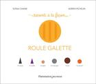 Couverture du livre « Raconte à ta façon... : Roule Galette » de Sonia Chaine et Adrien Pichelin aux éditions Flammarion Jeunesse