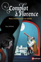 Couverture du livre « Complot à Florence ; dans l'observatoire de Galilée » de Guy Jimenes aux éditions Nathan