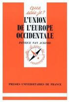 Couverture du livre « L'union de l'Europe occidentale » de Van Ackere P aux éditions Que Sais-je ?