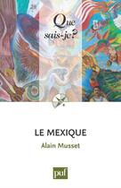 Couverture du livre « Le Mexique (2e édition) » de Alain Musset aux éditions Que Sais-je ?