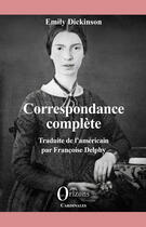 Couverture du livre « Correspondance complète » de Emily Dickinson aux éditions Editions Orizons