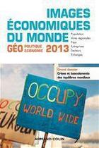 Couverture du livre « Images économiques du monde 2013 ; crises et basculements du monde » de Bost et Carroue et Colin aux éditions Armand Colin