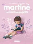 Couverture du livre « Martine : mes histoires préférées » de Marcel Marlier et Gilbert Delahaye aux éditions Casterman