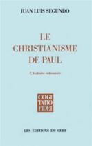 Couverture du livre « Le christianisme de paul » de Segundo Juan Luis aux éditions Cerf