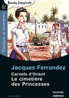 Couverture du livre « Carnets d'Orient T.5 ; le cimetière des princesses » de Jacques Ferrandez aux éditions Magnard