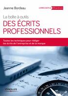 Couverture du livre « La boîte à outils des écrits professionnels » de Jeanne Bordeau aux éditions Eyrolles