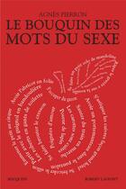 Couverture du livre « Les mots du sexe » de Agnes Pierron aux éditions Bouquins