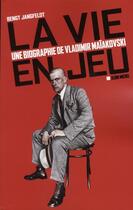 Couverture du livre « La vie en jeu ; une biographie de Vladimir Maïakovski » de Bengt Jangfeldt aux éditions Albin Michel