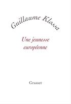 Couverture du livre « Une jeunesse européenne » de Guillaume Klossa aux éditions Grasset